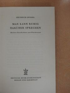 Heinrich Spoerl - Man kann ruhig darüber sprechen [antikvár]