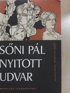 Sőni Pál - Nyitott udvar [antikvár]