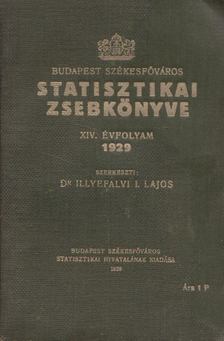 Dr. Illyefalvi I. Lajos - Budapest székesfőváros statisztikai zsebkönyve XIV. évfolyam 1929 [antikvár]