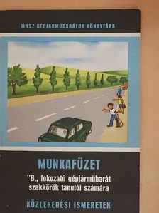 Kalivoda Alajos - Munkafüzet "B" fokozatú gépjárműbarát szakkörök tanulói számára [antikvár]