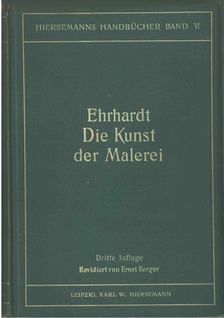 Ad. Ehrhardt - Die Kunst der Malerei [antikvár]