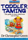 Christopher Green - Toddler Taming: The guide to your child from one to four [antikvár]