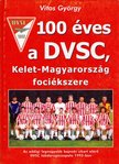 Vitos György - 100 éves a DVSC, Kelet-Magyarország fociékszere [antikvár]