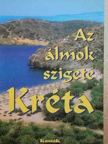 Tőzsér János - Az álmok szigete, Kréta [antikvár]