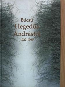 Balla Bálint - Búcsú Hegedűs Andrástól [antikvár]