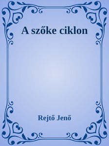 Rejtő Jenő - A szőke ciklon [eKönyv: epub, mobi]