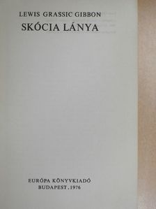 Lewis Grassic Gibbon - Skócia lánya [antikvár]