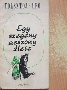 Lev Nyikolajevics Tolsztoj - Egy szegényasszony élete [antikvár]