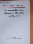Dérer Miklós - Euro-atlanti kihívások: Biztonság- és külpolitikai tanulmányok [antikvár]