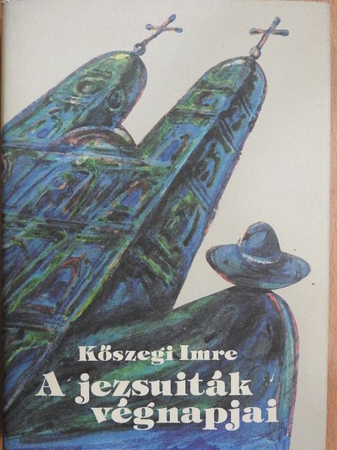 Kőszegi Imre - A jezsuiták végnapjai [antikvár]