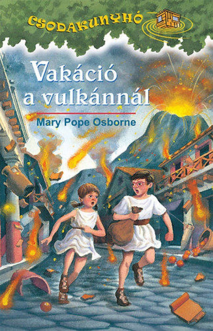 Mary Pope Osborne - Vakáció a vulkánnál [antikvár]
