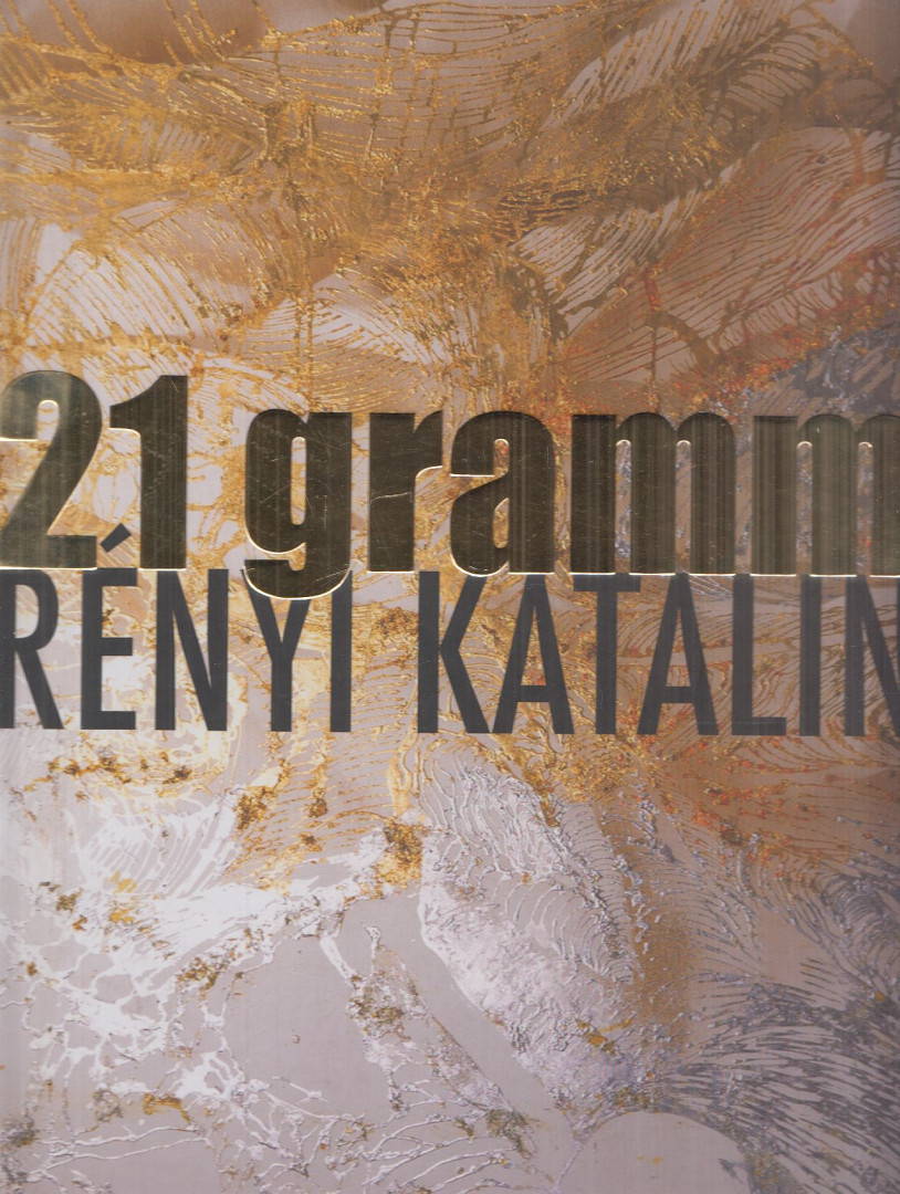 Rényi Katalin, Muladi Brigitta - 21 gramm - Rényi Katalin (dedikált) [antikvár]