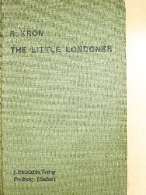 R. Kron - The Little Londoner [antikvár]