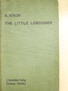 R. Kron - The Little Londoner [antikvár]