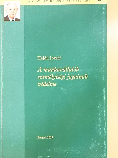 Hajdú József - A munkavállalók személyiségi jogainak védelme [antikvár]