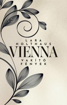 Lara Holthaus - Vienna - Vakító fények [eKönyv: epub, mobi]