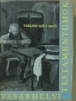 Tárkány Szűcs Ernő - Vásárhelyi testamentumok (dedikált példány) [antikvár]