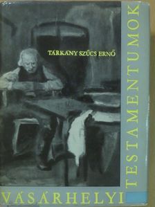 Tárkány Szűcs Ernő - Vásárhelyi testamentumok (dedikált példány) [antikvár]