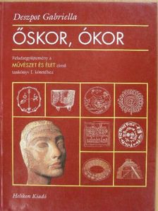 Deszpot Gabriella - Őskor, ókor [antikvár]