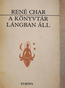 René Char - A könyvtár lángban áll (dedikált példány) [antikvár]