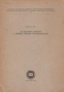 Gergely Pál - Az Akadémia szerepe a Nemzeti Színház létrehozásában (dedikált) [antikvár]