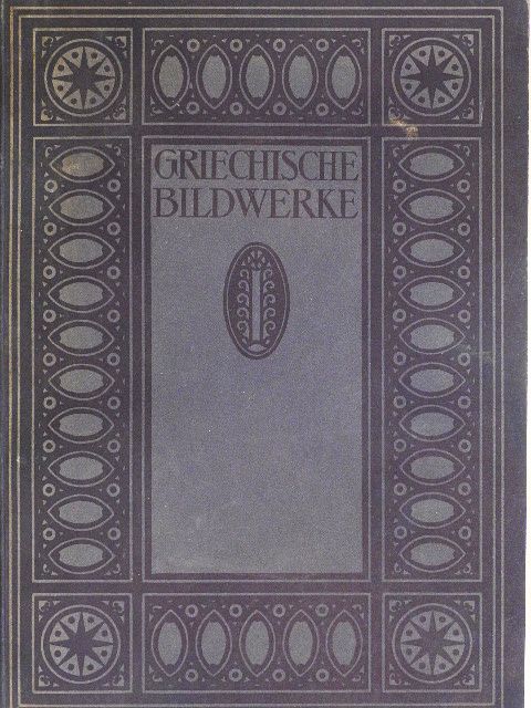 Max Sauerlandt - Griechische Bildwerke [antikvár]