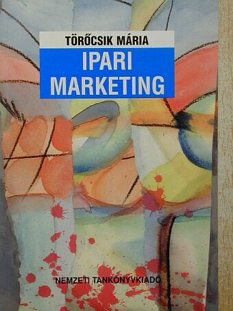 Törőcsik Mária - Ipari marketing [antikvár]