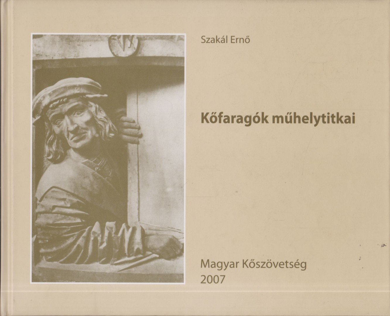 Szakál Ernő - Kőfaragók műhelytitkai [antikvár]