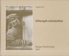 Szakál Ernő - Kőfaragók műhelytitkai [antikvár]