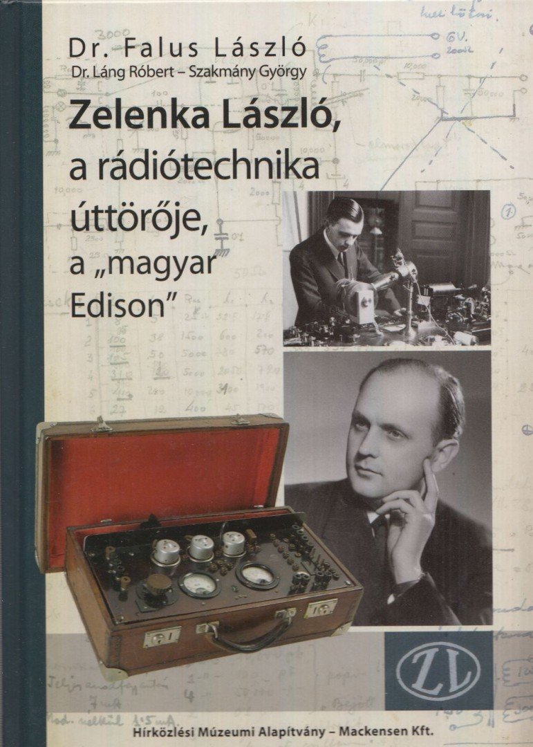 Falus László - Zelenka László, a rádiótechnika úttörője, a "magyar Edison" [antikvár]