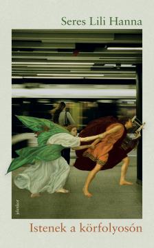 Seres Lili Hanna - Istenek a körfolyosón [eKönyv: epub, mobi]