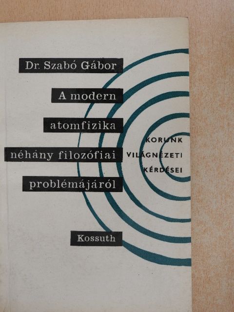 Dr. Szabó Gábor - A modern atomfizika néhány filozófiai problémájáról [antikvár]