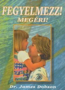 Dr. James Dobson - Fegyelmezz! Megéri! [antikvár]