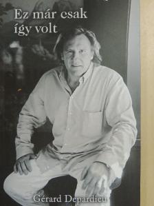 Gérard Depardieu - Ez már csak így volt [antikvár]