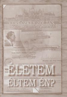 Vereczkey Zoltán - Életem éltem én? (dedikált) [antikvár]