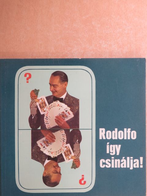 Gács Judit - Rodolfo így csinálja! [antikvár]