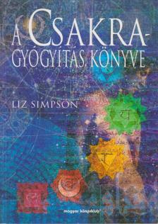 Liz Simpson - A Csakragyógyítás könyve [antikvár]