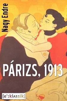 Nagy Endre - Párizs, 1913 [eKönyv: epub, mobi]