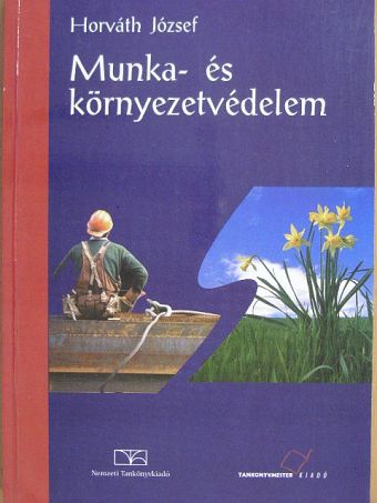 Horváth József - Munka- és környezetvédelem [antikvár]
