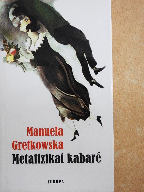 Manuela Gretkowska - Metafizikai kabaré [antikvár]