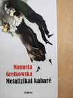 Manuela Gretkowska - Metafizikai kabaré [antikvár]