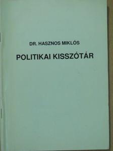 Dr. Hasznos Miklós - Politikai kisszótár [antikvár]