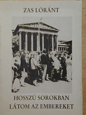 Zas Lóránt - Hosszú sorokban látom az embereket [antikvár]