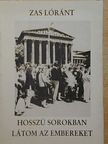 Zas Lóránt - Hosszú sorokban látom az embereket [antikvár]