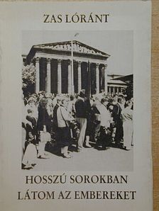 Zas Lóránt - Hosszú sorokban látom az embereket [antikvár]