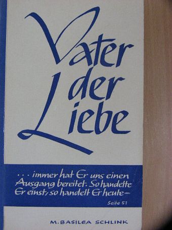 Mutter M. Basilea Schlink - Vater der Liebe [antikvár]