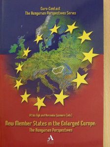 Kaiser Tamás - New Member States in the Enlarged Europe: The Hungarian Perspectives [antikvár]