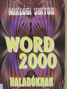 Miklósi Viktor - Word 2000 haladóknak [antikvár]