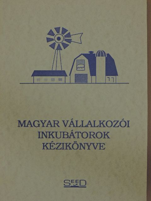 Dr. Fónagy János - Magyar vállalkozói inkubátorok kézikönyve [antikvár]
