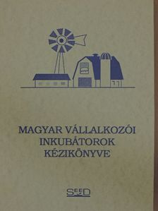 Dr. Fónagy János - Magyar vállalkozói inkubátorok kézikönyve [antikvár]